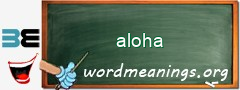 WordMeaning blackboard for aloha